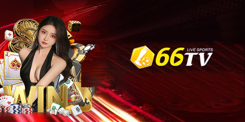 Casino 66TV – Sảnh Chơi Uy Tín Nhất Thị Trường Hiện Nay