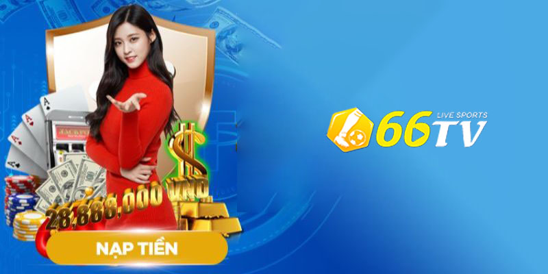 Lợi ích khi tham gia khuyến mãi 66TV