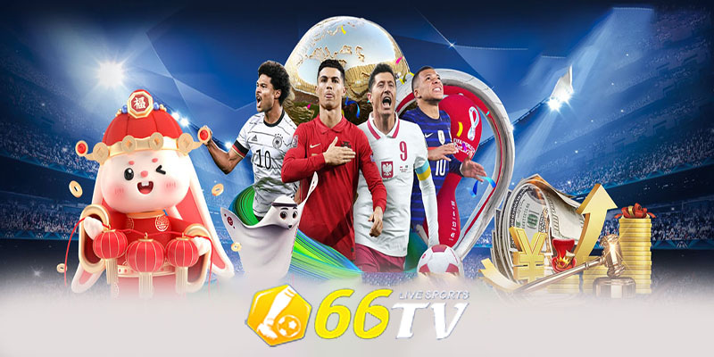 Thể Thao 66TV – Thiên Đường Giải Trí Đổi Thưởng Hàng Đầu